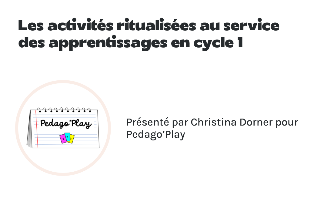 "Les activités ritualisées au service des apprentissages en cycle 1" présenté par Christina Dorner.