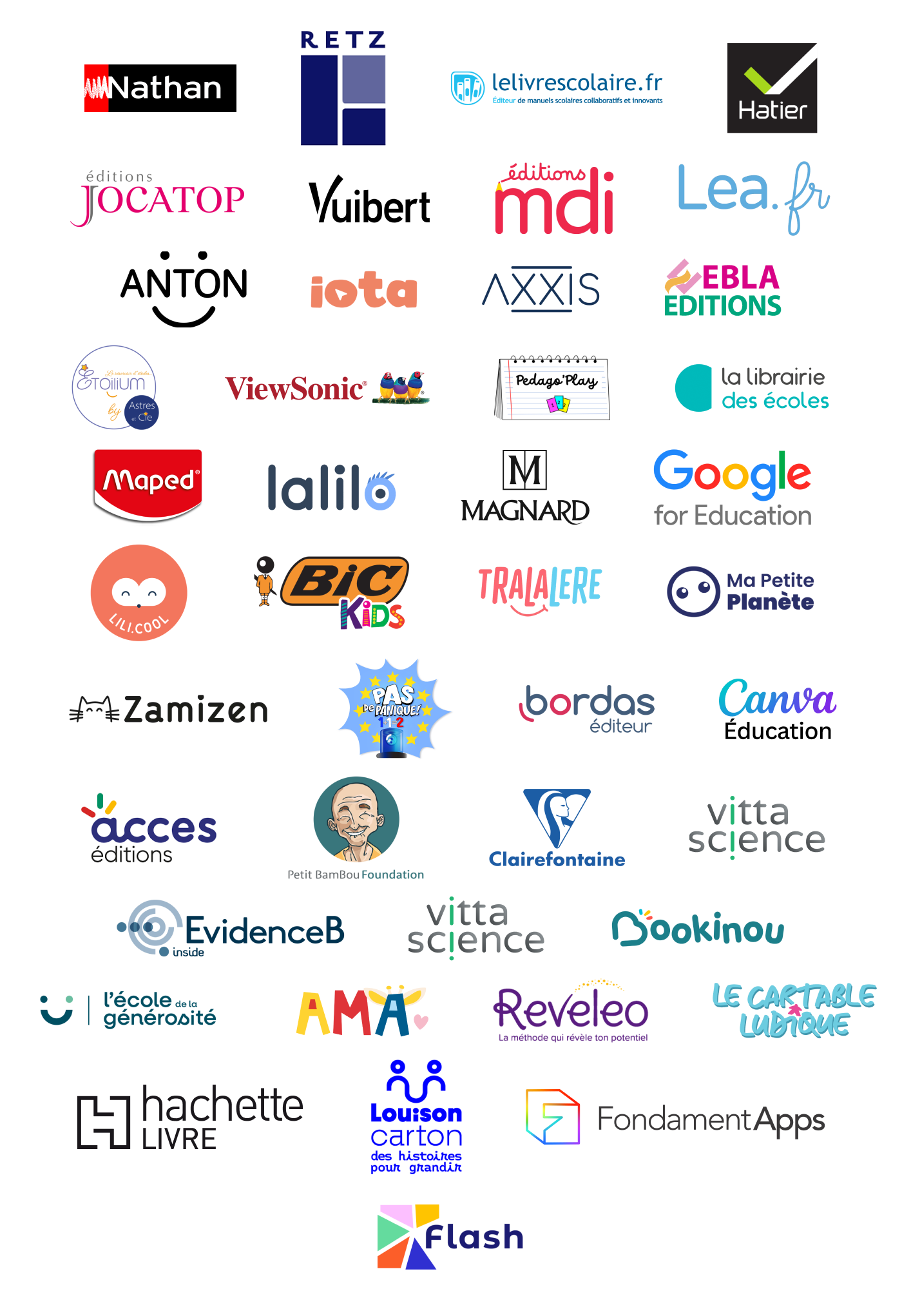 Logo de nos partenaires : Éditions Nathan, RETZ, Lelivrescolaire.fr, Éditions Hatier, Éditions Jocatop, Vuibert, Éditions MDI, Léa.fr, Anton, IOTA, Axxis, Ebla Éditions, Etoilium, ViewSonic, Pedago'Play, La Librairie des écoles, Maped, Lalilo, Magnard, Google Education, Lili Cool, BIC, Tralalère, Zamizen, Ma Petite Planète, Pas de panique 112, Éditions Bordas, Accès éditions, Petit Bambou, Clairefontaine, EvidenceB, Vittascience, Bookinou, l'école de la générosité, AMA la girafe, Reveleo, Le cartable ludique, Hachette Livre, Louison Carton, Canva Education, FondamentApps, Flash, etc.